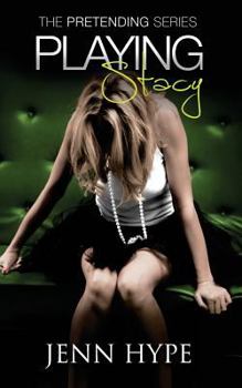 Playing Stacy - Book #2 of the Pretending