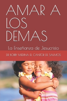 Paperback Amar a Los Demas: La Enseñanza de Jesucristo [Spanish] Book