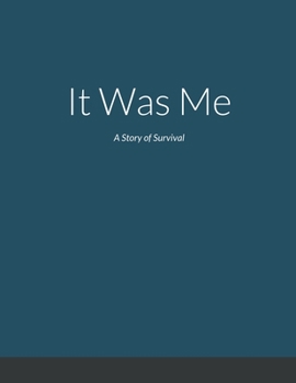 Paperback It Was Me: A Story of Survival Book