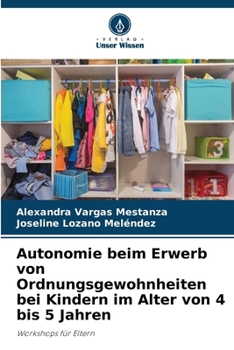 Paperback Autonomie beim Erwerb von Ordnungsgewohnheiten bei Kindern im Alter von 4 bis 5 Jahren [German] Book