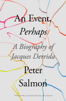 Hardcover An Event, Perhaps: A Biography of Jacques Derrida Book