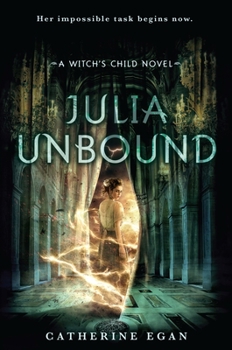 Julia Unbound - Book #3 of the Witch's Child