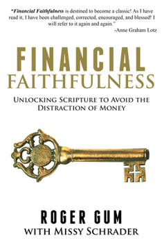 Paperback Financial Faithfulness: Unlocking Scripture to Avoid the Distraction of Money Book