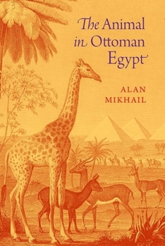 Paperback The Animal in Ottoman Egypt Book