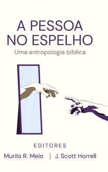 Hardcover A Pessoa no Espelho: Uma antropologia bíblica [Portuguese] Book