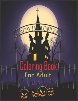 Paperback Happy Halloween Coloring Book For Adult: 50 Spooky, Fun, Tricks and Treats Relaxing Coloring Pages for Adults Relaxation. Halloween Gifts for Teens, C Book