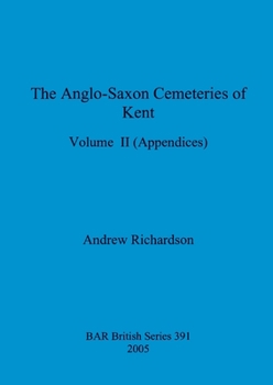 Paperback The Anglo-Saxon Cemeteries of Kent, Volume II: Appendices Book