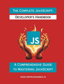 Paperback The Complete JavaScript: Developer's Handbook A Comprehensive Guide to Mastering JavaScript Book