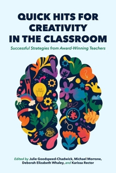 Paperback Quick Hits for Creativity in the Classroom: Successful Strategies from Award-Winning Teachers Book