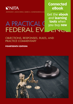 Paperback Practical Guide to Federal Evidence: Objections, Responses, Rules, and Practice Commentary [Connected Ebook] Book