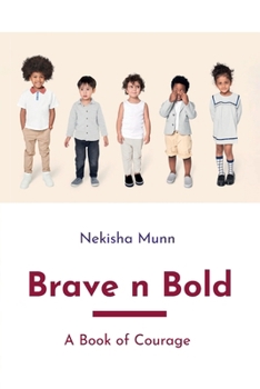 Paperback Brave n Bold, A Book of Courage Book