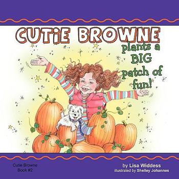 Paperback Cutie Browne Plants a Big Patch of Fun! Book