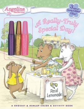 A Really-Truly Special Day! [With 3 Tubes of Glitter Glue] - Book  of the Angelina Ballerina