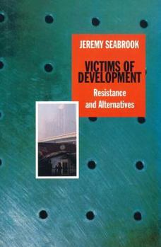 Paperback Victims of Development: Resistance & Alternatives Book