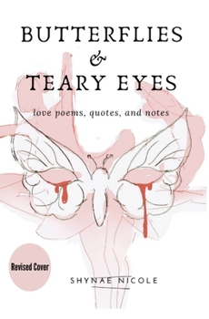 Paperback Butterflies & Teary Eyes: love poems, quotes, and notes Book