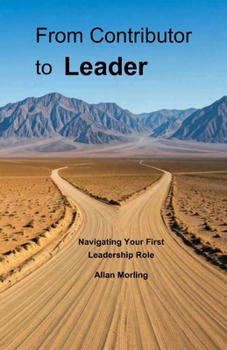 Paperback From Contributor to Leader: Navigating Your First Leadership Role Book