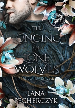 The Longing of Lone Wolves - Book #1 of the Fae Guardians