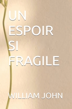 Paperback Un Espoir Si Fragile [French] Book