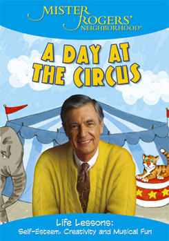 Mister Rogers' Neighborhood - A Day at the Circus