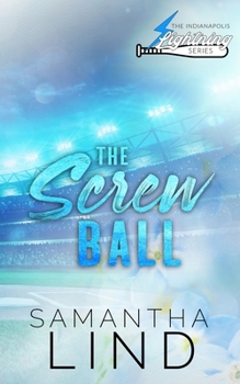 Screw Ball - Book #3 of the Indianapolis Lightning