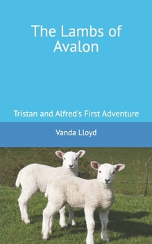 Paperback The Lambs of Avalon: Tristan and Alfred Book