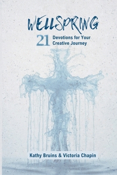 Paperback WellSpring: 21 Devotions for Your Creative Journey Book