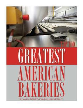 Paperback Greatest American Bakeries: Top 100 Book