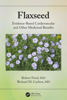 Paperback Flaxseed: Evidence-based Cardiovascular and other Medicinal Benefits Book