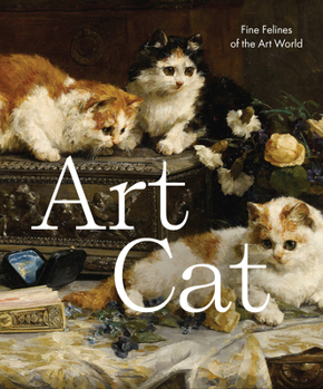 Hardcover Art Cat: Fine Felines of the Art World Book