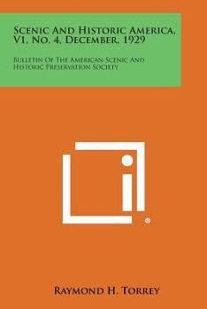 Paperback Scenic and Historic America, V1, No. 4, December, 1929: Bulletin of the American Scenic and Historic Preservation Society Book