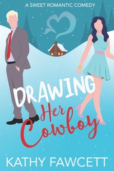 Drawing Her Cowboy : The Wild Wests #2