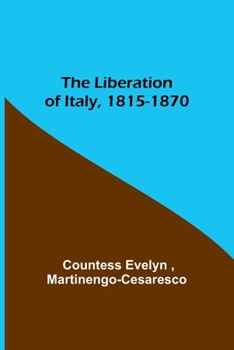 Paperback The Liberation of Italy, 1815-1870 Book