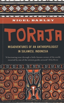 Paperback Toraja: Misadventures of a Social Anthropologist in Sulawesi, Indonesia Book