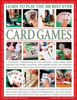 Paperback Learn To Play The 200 Best-Ever Card Games: A fantastic compendium of the greatest card games from around the world, including the history, rules, and ... each game, with more than 400 illustrations. Book