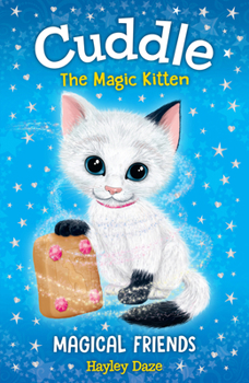 Paperback Cuddle the Magic Kitten Book 1: Magical Friends: Volume 1 Book