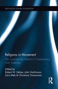 Paperback Religions in Movement: The Local and the Global in Contemporary Faith Traditions Book