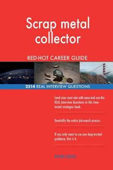 Scrap metal collector RED-HOT Career Guide; 2514 REAL Interview Questions