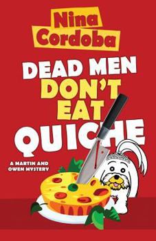 Paperback Dead Men Don't Eat Quiche: Martin and Owen Mysteries, Book 2 Book