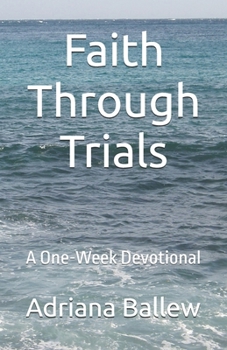 Paperback Faith Through Trials: A One-Week Devotional Book
