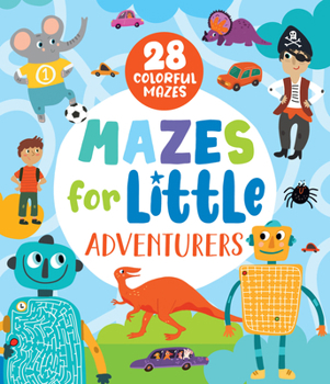 Paperback Mazes for Little Adventurers: 28 Colorful Mazes Book