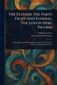 The Station; The Party Fight And Funeral; The Lough Derg Pilgrim