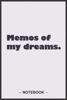 Memos of my dreams - To draw and note down your dreams memories, emotions and interpretations: 6"x9" notebook with 110 blank lined pages