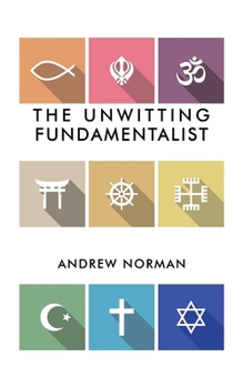 Paperback The Unwitting Fundamentalist Book