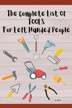 Paperback The Complete List of Tools for Left Handed People Book