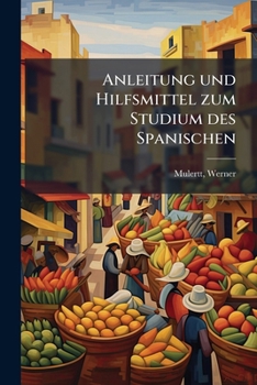 Paperback Anleitung und Hilfsmittel zum Studium des Spanischen [German] Book