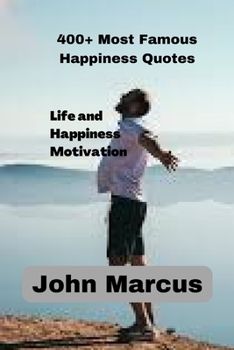 Paperback 400+ Most Famous Happiness Quotes: Life and Happiness Motivation Book