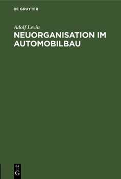 Hardcover Neuorganisation Im Automobilbau: Unter Berücksichtigung Der Kommenden Löhne [German] Book