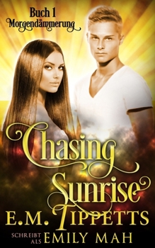 Paperback Chasing Sunrise - Morgendämmerung (Chasing Sunrise 1) [German] Book