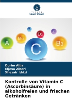 Paperback Kontrolle von Vitamin C (Ascorbinsäure) in alkoholfreien und frischen Getränken [German] Book