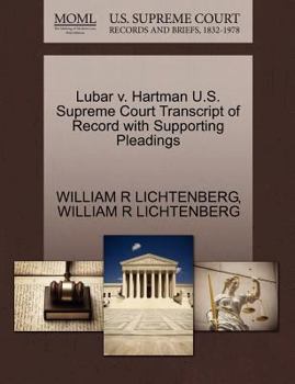 Paperback Lubar V. Hartman U.S. Supreme Court Transcript of Record with Supporting Pleadings Book